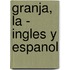 Granja, La - Ingles y Espanol
