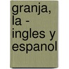 Granja, La - Ingles y Espanol by Alejandro Fried