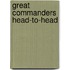 Great Commanders Head-to-Head