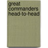 Great Commanders Head-to-Head door Kevin Doughery