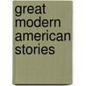 Great Modern American Stories door Onbekend
