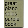 Great Piano Solos Purple Book by Unknown