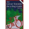 Great Toronto Bicycling Guide by Elliott Katz