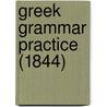 Greek Grammar Practice (1844) door James Pycroft