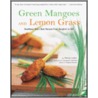 Green Mangoes and Lemon Grass door Wendy Hutton