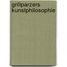 Grillparzers Kunstphilosophie door Emil Reich