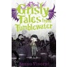 Grisly Tales From Tumblewater by Bruno Vincent
