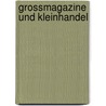 Grossmagazine Und Kleinhandel by Victor Mataja