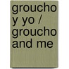 Groucho y Yo / Groucho and Me by Groucho Marx