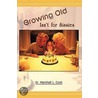 Growing Old Isn't For Sissies by Dr. Marshall L. Cook