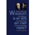 Waarom is er iets en niet niets?