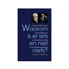 Waarom is er iets en niet niets? by L. Kolakowski