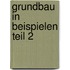 Grundbau in Beispielen Teil 2