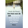 Een huis voor de ziel door Henk de Roest