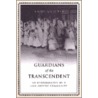 Guardians Of The Transcendent by Anne Vallely