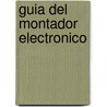 Guia del Montador Electronico door Paul Cuthbertson