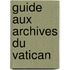 Guide Aux Archives Du Vatican