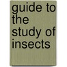 Guide To The Study Of Insects by Alpheus Spring Packard