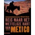 Reis naar het wetteloze hart van Mexico