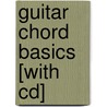 Guitar Chord Basics [with Cd] by Aaron Stang