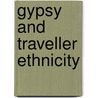 Gypsy and Traveller Ethnicity door Brian A. Belton