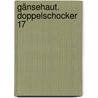 Gänsehaut. Doppelschocker 17 door R.L. Stine