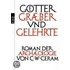 Götter, Gräber und Gelehrte