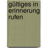 Gültiges in Erinnerung rufen by Jobst Schöne