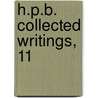 H.P.B. Collected Writings, 11 by Helene Petrovna Blavatsky
