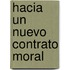 Hacia Un Nuevo Contrato Moral