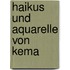 Haikus und Aquarelle von Kema