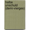 Halbe Unschuld (Demi-Vierges) door Marcel Prévost