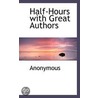Half-Hours With Great Authors by Unknown