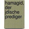 Hamagid, Der Jdische Prediger by Adolph Ehrentheil