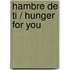 Hambre De Ti / Hunger for You