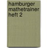 Hamburger Mathetrainer Heft 2 door Christa Weber-Hellmann