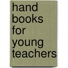 Hand Books for Young Teachers door Henry B. Buckham