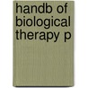 Handb Of Biological Therapy P by Jonathan Barker