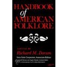 Handbook Of American Folklore by R. M. Dorson