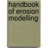 Handbook Of Erosion Modelling door Roy P.c. Morgan