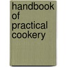 Handbook Of Practical Cookery door Matilda Lees Dods