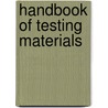 Handbook Of Testing Materials door Onbekend