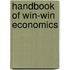 Handbook Of Win-Win Economics