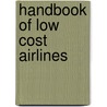 Handbook of Low Cost Airlines door S. Schroder