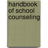Handbook of School Counseling by Unknown