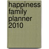 Happiness Family Planner 2010 door Onbekend