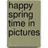 Happy Spring Time In Pictures