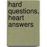 Hard Questions, Heart Answers door Bernice A. King