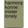 Harmony Korine: Mister Lonely door Harmony Korine