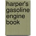 Harper's Gasoline Engine Book
